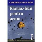 Ramas-bun pentru acum - catherine ryan hyde