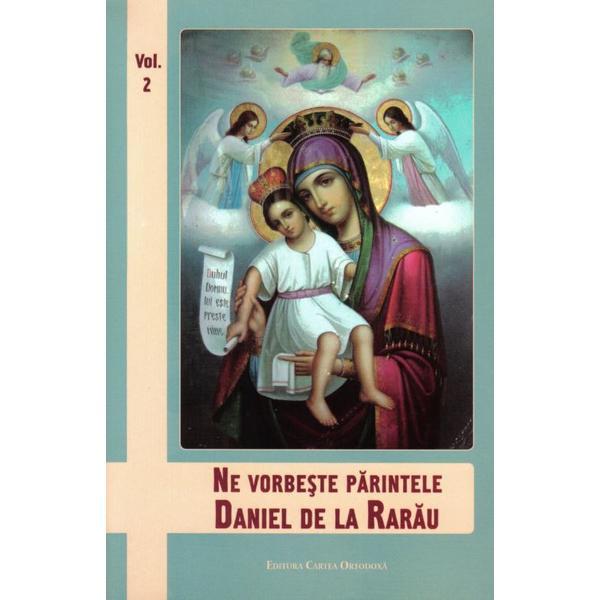 Ne vorbeste Parintele Daniel de la Rarau vol.2, editura Agapis