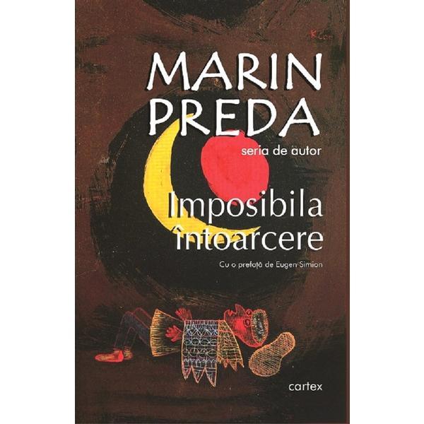 Imposibila intoarcere - Marin Preda, editura Cartex