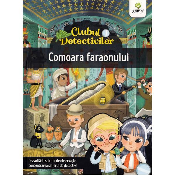 Clubul detectivilor: Comoara faraonului - Eleonora Barsotti, editura Gama