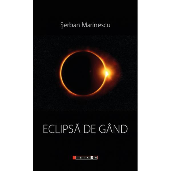 Eclipsa de gand - Serban Marinescu, editura Eikon