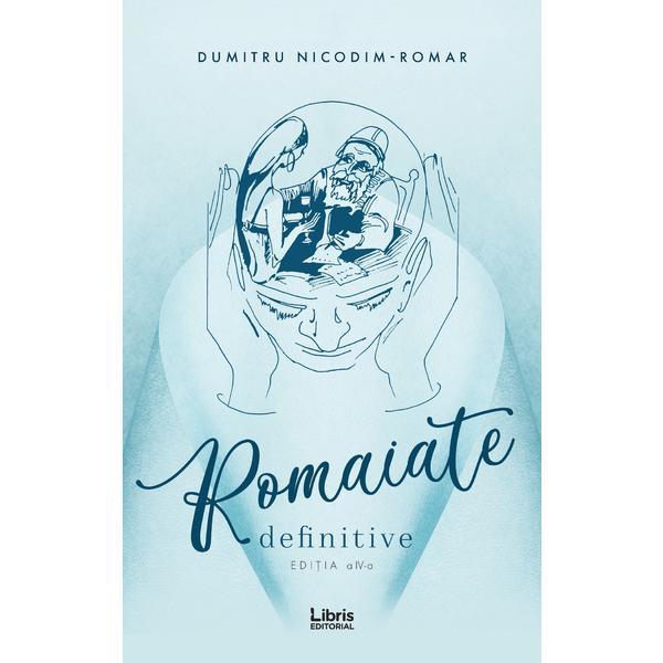 Romaiate - Dumitru Nicodim-Romar, editura Libris Editorial