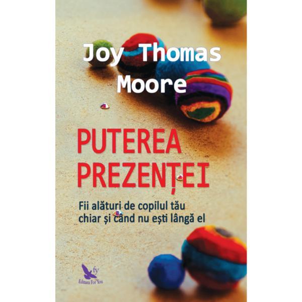 Puterea prezentei - moore joy thomas