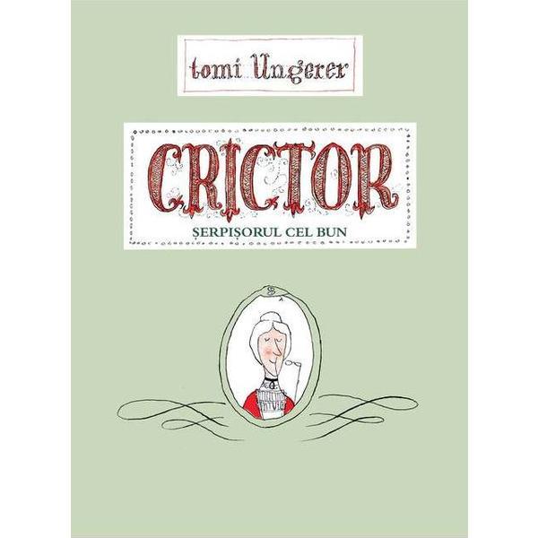 Crictor, serpisorul cel bun - Tomi Ungerer, editura Grupul Editorial Art