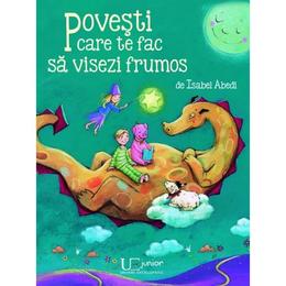 Povesti care te fac sa visezi frumos (format mic) - Isabel Abedi, editura Univers Enciclopedic