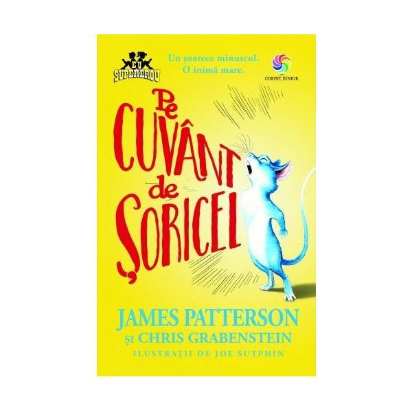 Pe cuvant de soricel - James Patterson, Chris Grabenstein, editura Corint