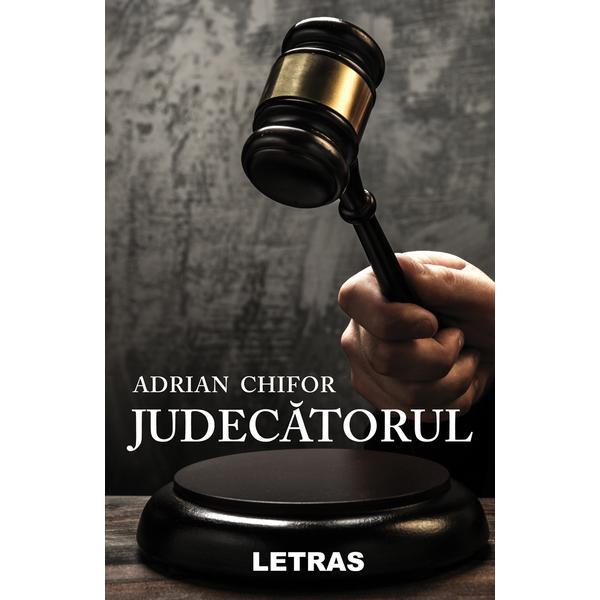 Judecatorul - Adrian Chifor, editura Letras