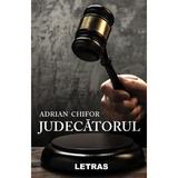 Judecatorul - Adrian Chifor, editura Letras