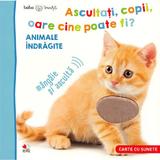 Bebe invata. Ascultati, copii, oare cine poate fi? Animale indragite, editura Litera