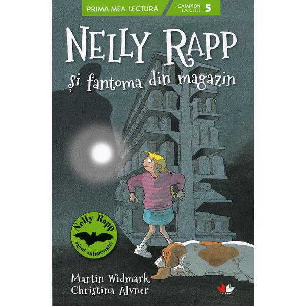 Nelly Rapp si fantoma din magazin - Martin Widmark, Christina Alvner, editura Litera