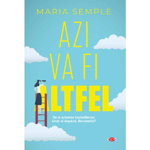 Azi va fi altfel - maria semple