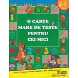 O carte mare de teste pentru cei mici 4-5 ani - S.E. Gavrina, editura Biblion