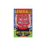 Generala vol.4: Cum am scapat cu viata de smecheri - James Patterson, editura Corint