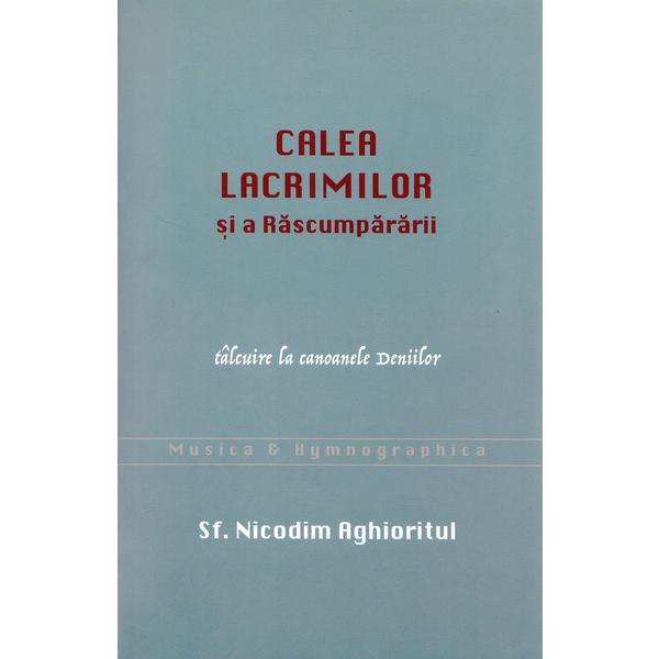 Calea lacrimilor si a Rascumpararii - Nicodim Aghioritul, editura Sophia