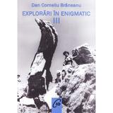 Explorari in enigmatic vol.3 - Dan Corneliu Braneanu, editura C.i.d.