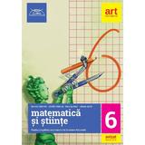 Matematica si stiinte - Clasa 6 - Evaluare nationala - Daniela Stanica, Catalin Stanica, editura Grupul Editorial Art