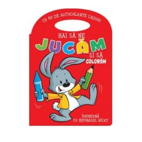 Hai sa ne jucam si sa coloram impreuna cu iepurasul Ricky, editura Arc