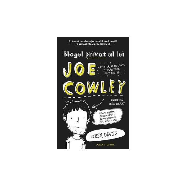 Blogul privat al lui Joe Cowley - Ben Davis, editura Corint