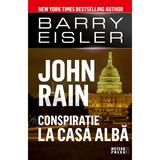 John Rain. Conspiratie la Casa Alba - Barry Eisler, editura Meteor Press