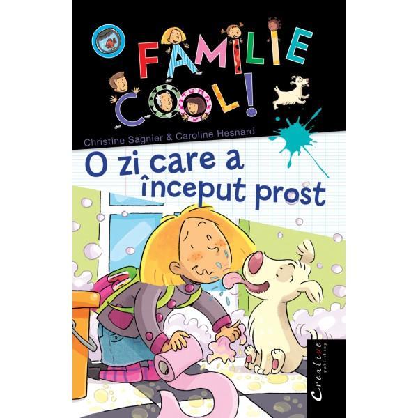 O familie cool! O zi care a inceput prost - Christine Sagnier, Caroline Hesnard, editura Didactica Publishing House