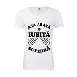 Tricou dama personalizat Fruit of the loom, alb, Asa arata o IUBITA superba XL