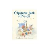 Capitanul Jack si Piratii - Peter Bently, Helen Oxenbury, editura Pandora