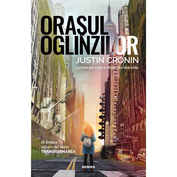 Oraşul oglinzilor (Trilogia Transformarea partea a III-a) autor Justin Cronin , editura Nemira