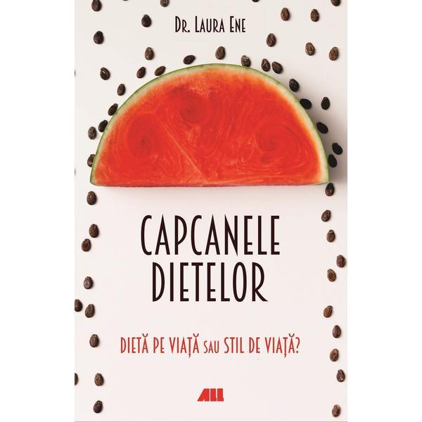 Capcanele dietelor - Laura Ene, editura All