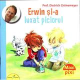 Erwin si-a luxat piciorul - Dietrich Gronemeyer, editura All