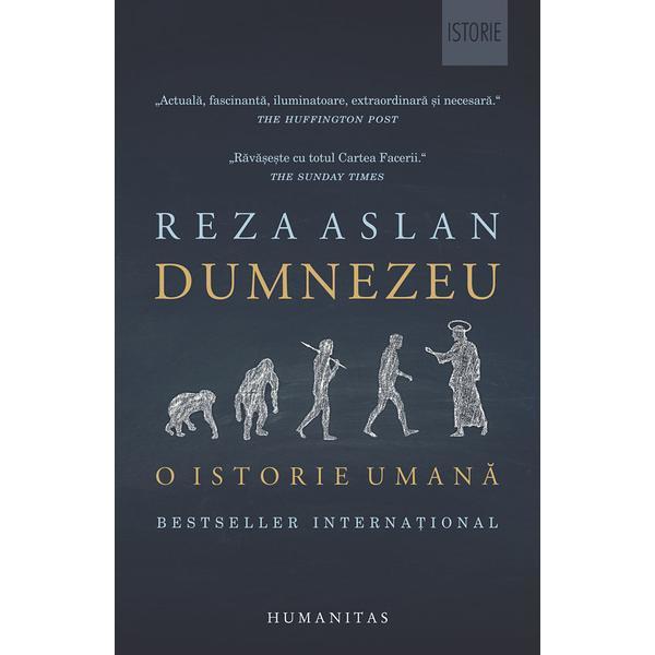 Dumnezeu. O istorie umana - Reza Aslan, editura Humanitas