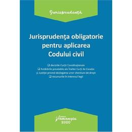 Jurisprudenta obligatorie pentru aplicarea Codului civil. Act. 20 ianuarie 2020, editura Hamangiu