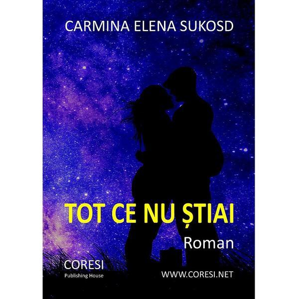 Tot ce nu stiai - Carmina Elena Sukosd, editura Coresi