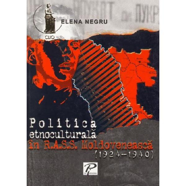 Politica etnoculturala in r.a.s.s. moldoveneasca - elena negru