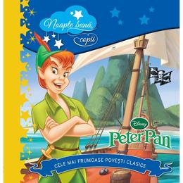 Disney - Peter Pan - Noapte buna, copii!, editura Litera