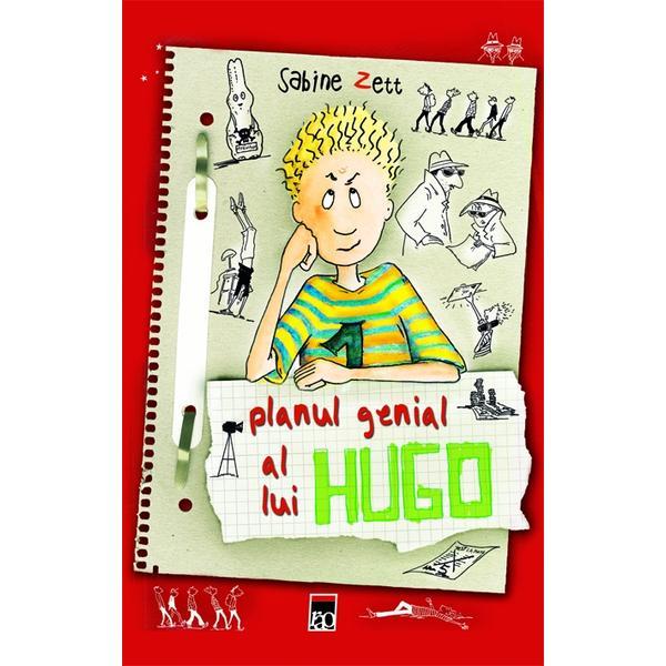 Planul Genial al lui Hugo - Sabine Zett, editura Rao