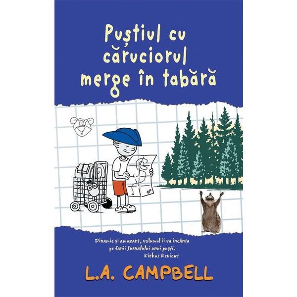 Pustiul cu caruciorul merge in tabara - L.A. Campbell, editura Rao