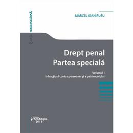 Drept penal. Partea speciala vol.1: Infractiuni contra persoanei si a patrimoniului - Marcel Ioan Rusu, editura Hamangiu
