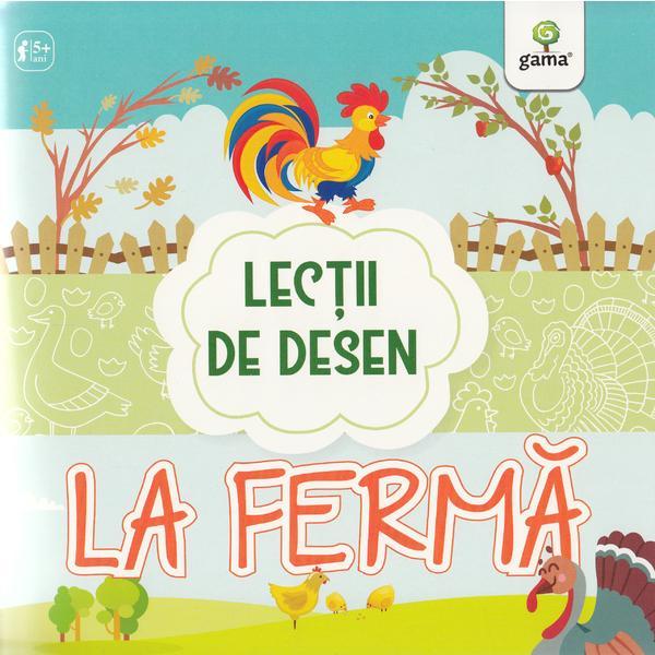 Lectii de desen - La ferma, editura Gama