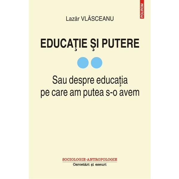 Educatie si putere Vol.2 - Lazar Vlasceanu, editura Polirom