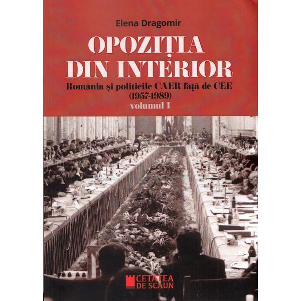 Opozitia din interior Vol.1 - Elena Dragomir, editura Cetatea De Scaun