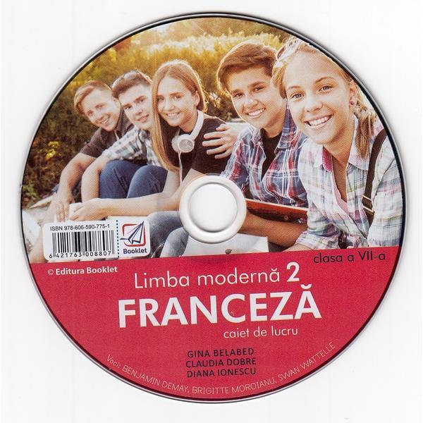 CD Limba franceza. Limba moderna 2 - Clasa 7 - Gina Belabed, Claudia Dobre, Diana Ionescu, editura Booklet