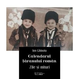 Calendarul taranului roman. Zile si mituri 2020 - Ion Ghinoiu, editura Univers Enciclopedic