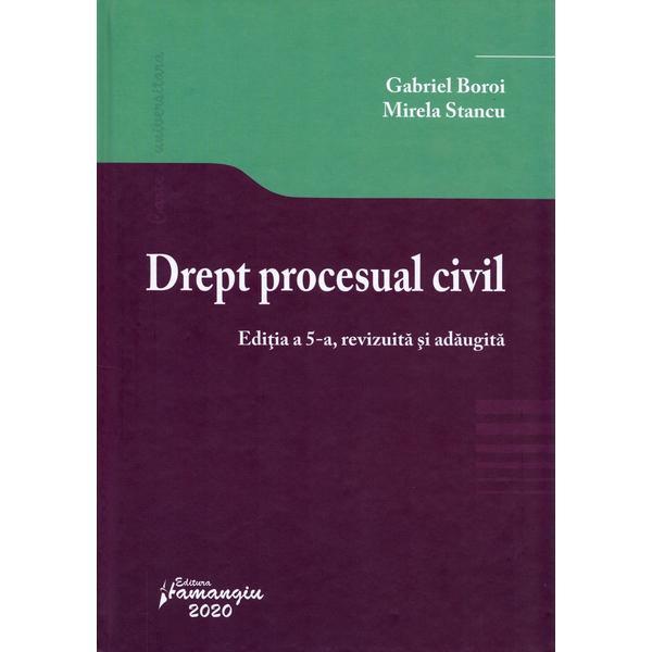 Drept procesual civil Ed.5 - Gabriel boroi, Mirela stancu
