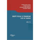 Drept fiscal si financiar. Caiet de seminar Ed.2 - Cosmin Flavius Costas, Septimiu Ioan Put, editura Hamangiu