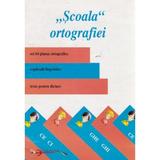 'Scoala' Ortografiei - Material didactic pentru clasele II-IV, editura Aramis