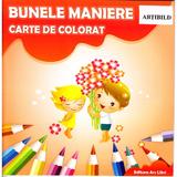 Bunele maniere - Carte de colorat, editura Ars Libri
