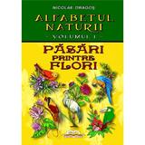 Alfabetul naturii vol. 1: Pasari printre flori - Nicolae Dragos, editura Iulian Cart