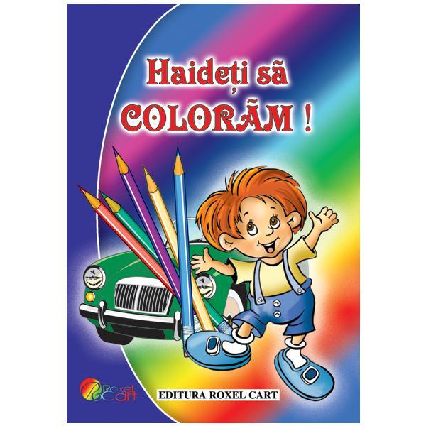 Haideti sa coloram! - Baieti, editura Roxel Cart