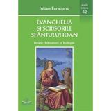 Evanghelia si scrisorile Sfantului Ioan - Iulian Faraoanu, editura Sapientia