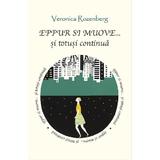 Eppur si muove... si totusi continua - Veronica Rozenberg, editura Smart Publishing